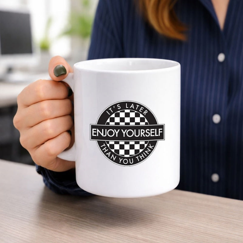 Tailorly White Ceramic 11 oz Mug - Enjoy Yourself Its Later Than You Think Minimalist Monochrome Design With Racing Checkered Background And Circular Frame Badge