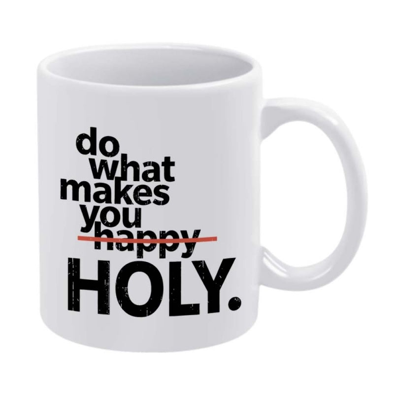 Tailorly White Ceramic 11 oz Mug - Do What Makes You Happy Holy Clean Minimalist Typography Style With A Single Red Strike Through Graphic Mug
