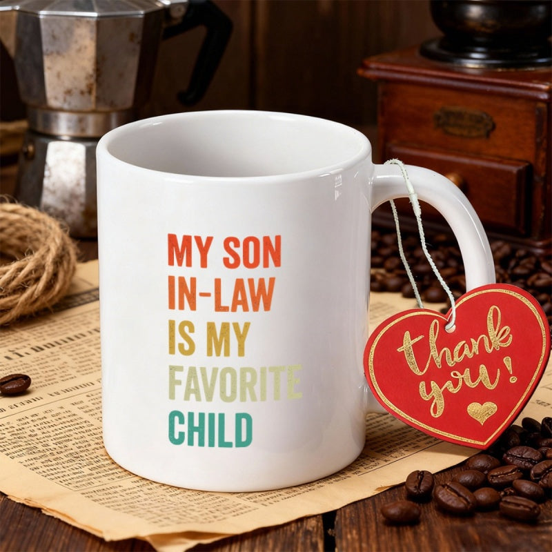 Tailorly White Ceramic 11 oz Mug - My Son In Law Is My Favorite Child Sleek Featuring Multi Colored Humor Text Graphic Mug