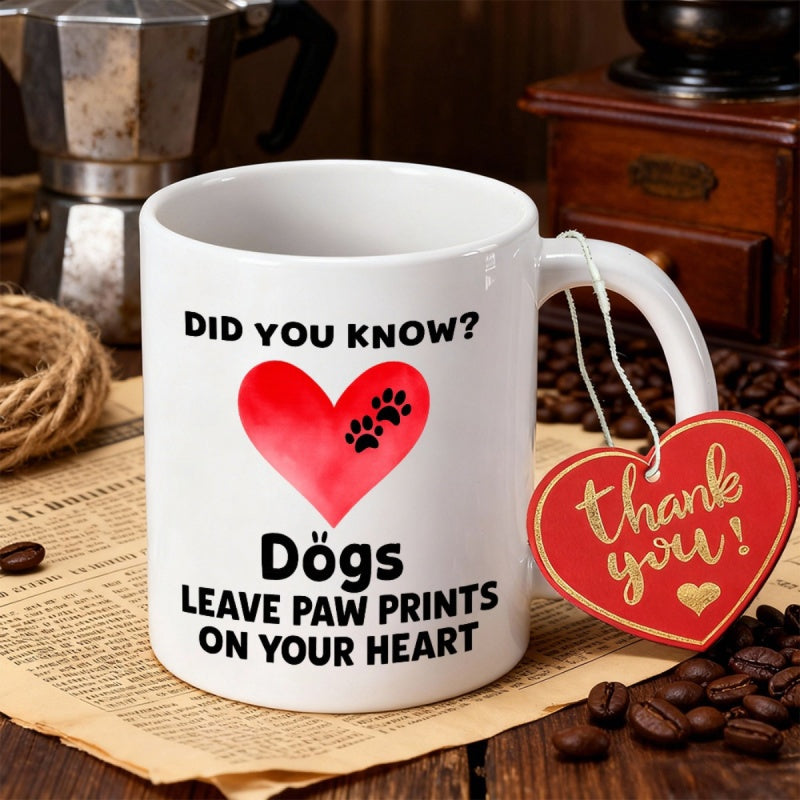 Tailorly White Ceramic 11 oz Mug - Did You Know Dogs Leave Paw Prints On Your Heart Lovely Red Heart Featuring Small Black Animal Paw Prints Inside Sentimental Mug