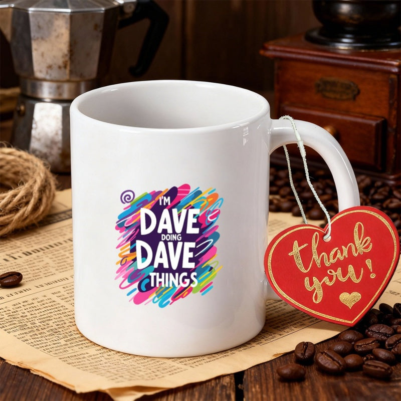 Tailorly White Ceramic 11 oz Mug - Im Dave Doing Dave Things Vibrant Colorful Abstract Brushstrokes Splash Pattern Printed On A Simple