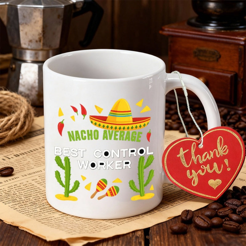 Tailorly White Ceramic 11 oz Mug - Nacho Average Best Control Worker Thank You Festive Mexican Sombrero With Green Cacti And Red Peppers Mug