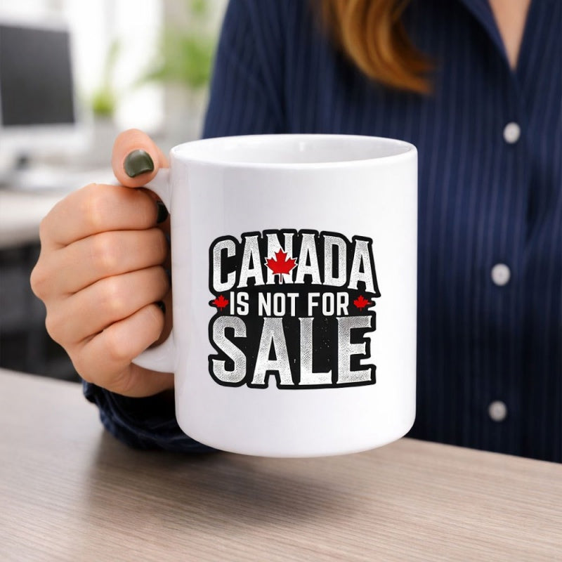 Tailorly White Ceramic 11 oz Mug - Canada Is Not For Sale Classic White Surface Featuring Patriotic Maple Leaf And Bold Text Mug