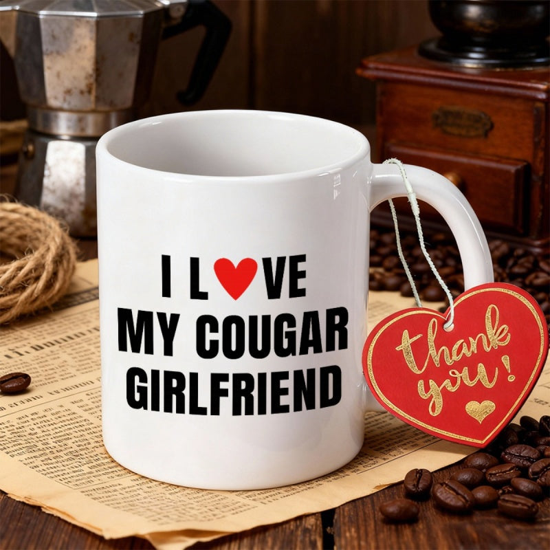 Tailorly White Ceramic 11 oz Mug - I Love My Cougar Girlfriend Bold Black Typography With A Vibrant Red Heart Mug