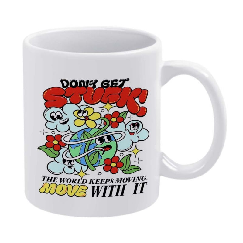 Tailorly White Ceramic 11 oz Mug - Dont Get Stuck The World Keeps Moving Move With It Cheerful Retro Style Cartoon Globe Among Smiling Clouds And Flowers Earth