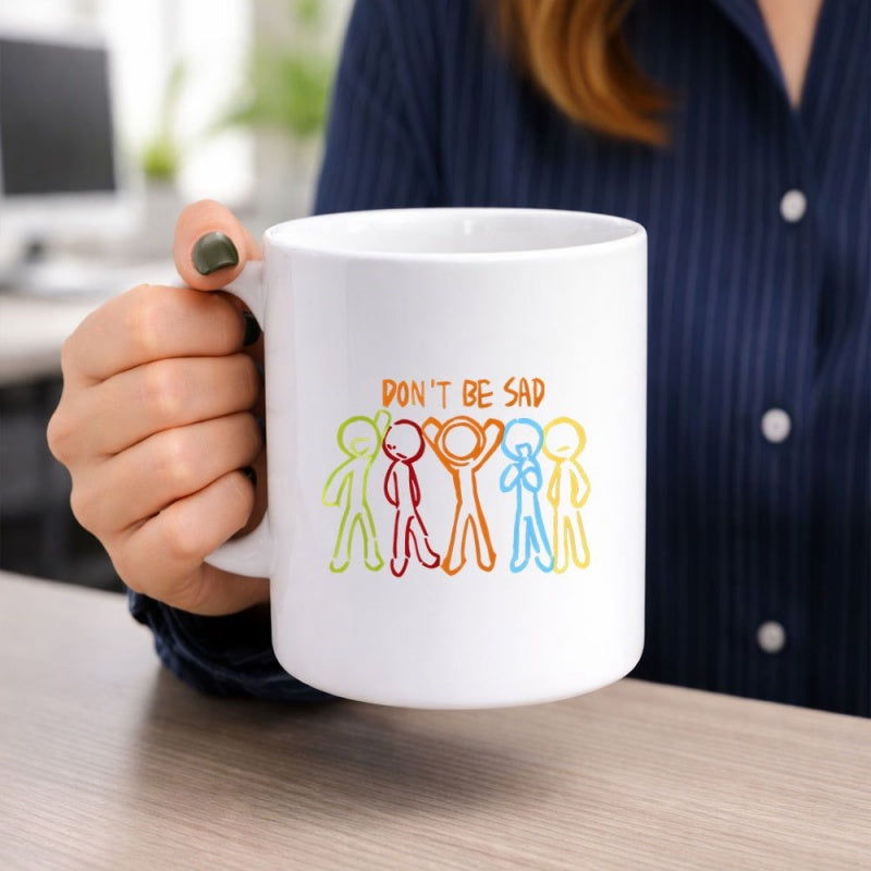 Tailorly White Ceramic 11 oz Mug - Dont Be Sad Colorful Hand Drawn Line Art Stylized Characters Standing In A Row Stick Figure