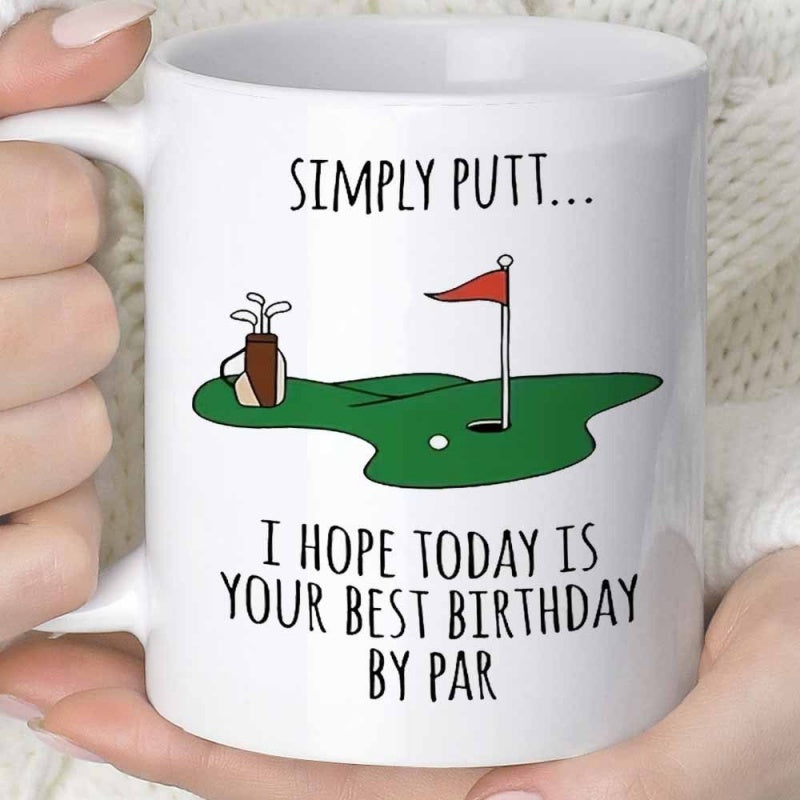 Tailorly White Ceramic 11 oz Mug - Simply Putt I Hope Today Is Your Best Birthday By Par Vibrant Green Putting Green Featuring A Red Flag And Clubs Golf Course
