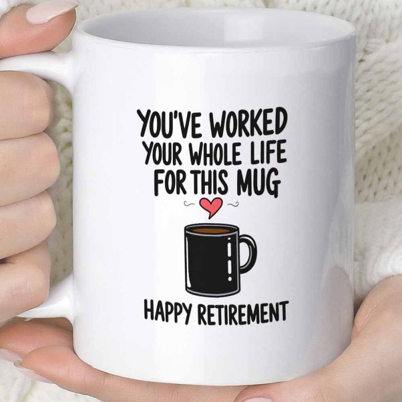 Tailorly White Ceramic 11 oz Mug - You've Worked Your Whole Life For This Mug Happy Retirement Minimalist Black Coffee Cup Featuring Small Red Floating Heart