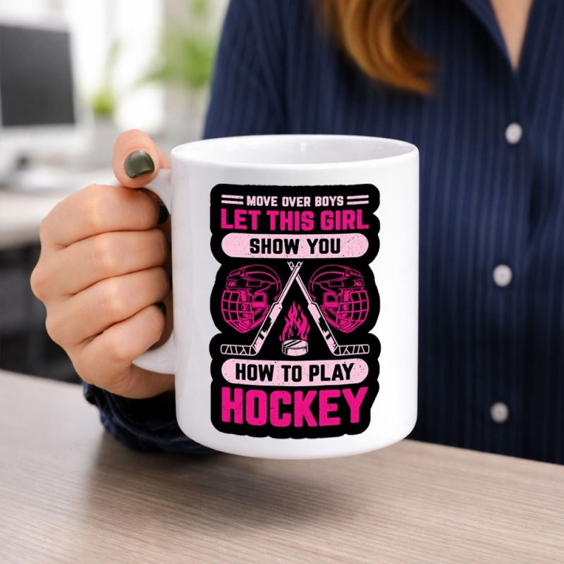 Tailorly White Ceramic 11 oz Mug - Move Over Boys Let This Girl Show You How To Play Hockey Athletic Crossed Sticks With Pink Helmets And Central Puck Hockey