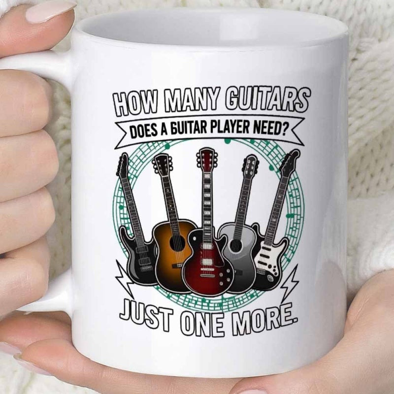 Tailorly White Ceramic 11 oz Mug - How Many Guitars Does A Guitar Player Need Just One More Five Different Styles Of Acoustic And Electric Stringed Instruments
