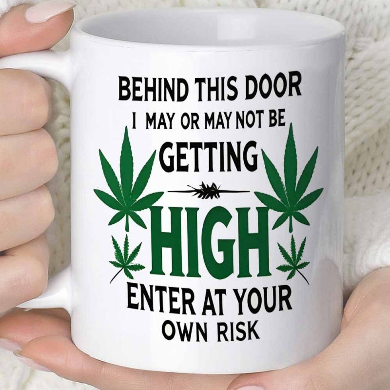 Tailorly White Ceramic 11 oz Mug - Behind This Door I May Or May Not Be Getting High Enter At Your Own Risk Symmetrical Vibrant Green Botanical Pot Leaves With