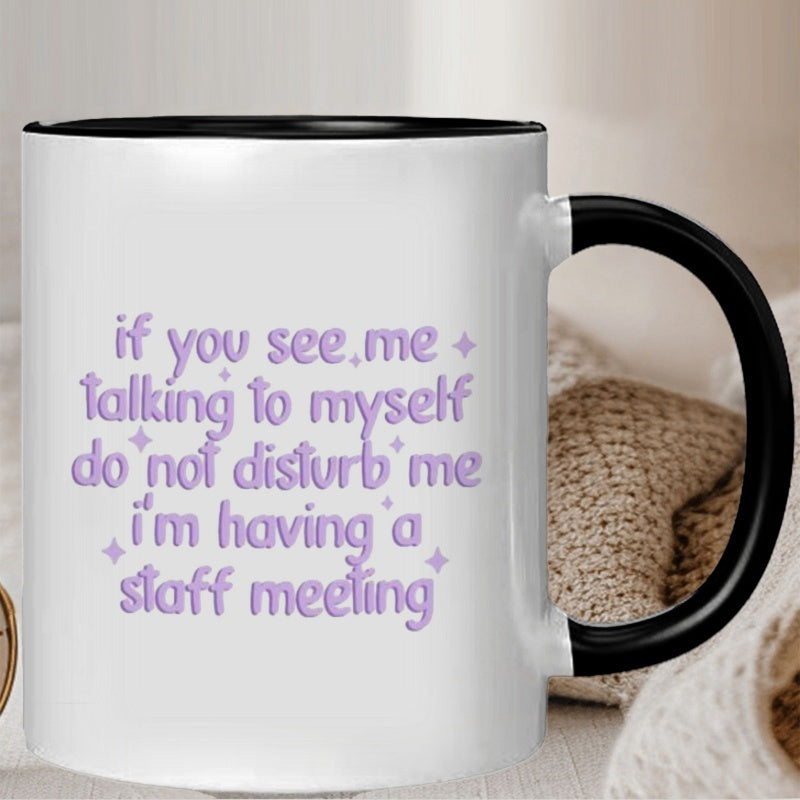 Tailorly Black Accent 11 oz Mug - staff meeting quote "do not disturb me"