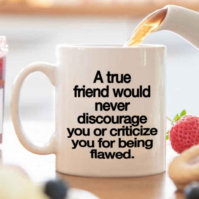Tailorly White Ceramic 11 oz Mug - inspirational quote "would never discourage you for being positive affirmation"
