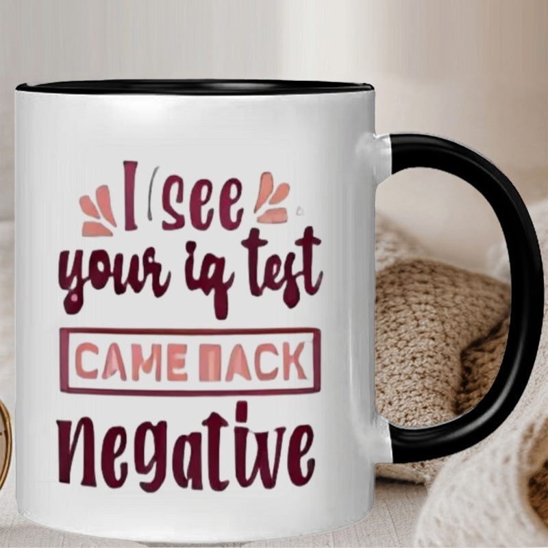 Tailorly Black Accent 11 oz Mug - funny sarcastic quote "your back negative"