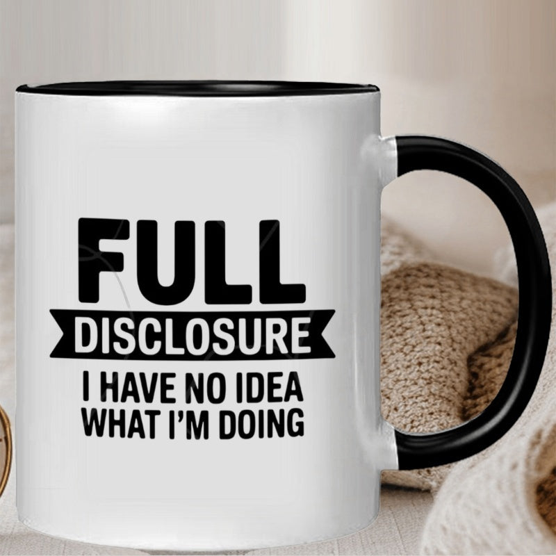 Tailorly Black Accent 11 oz Mug - funny quote "i have no idea what i'm doing" coffee cup