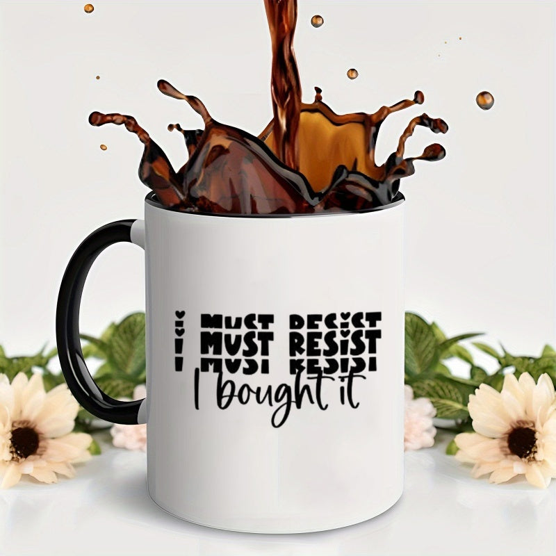 Tailorly Black Accent 11 oz Mug - sarcastic text "i must resist"
