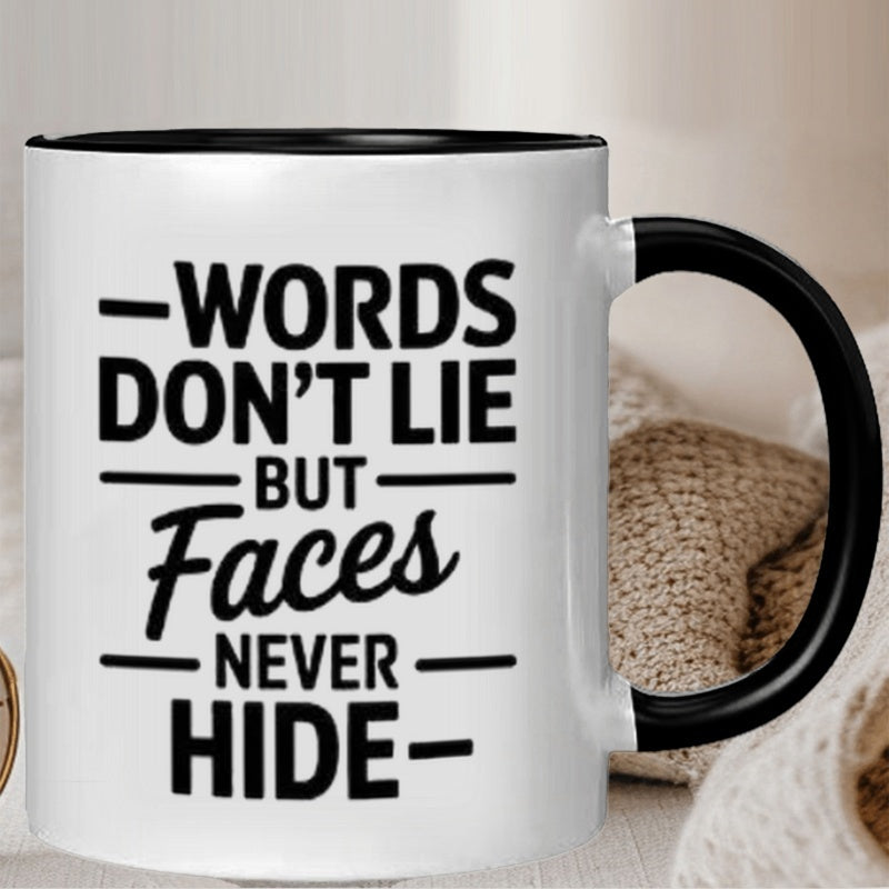 Tailorly Black Accent 11 oz Mug - inspirational quote "don not lie but faces"