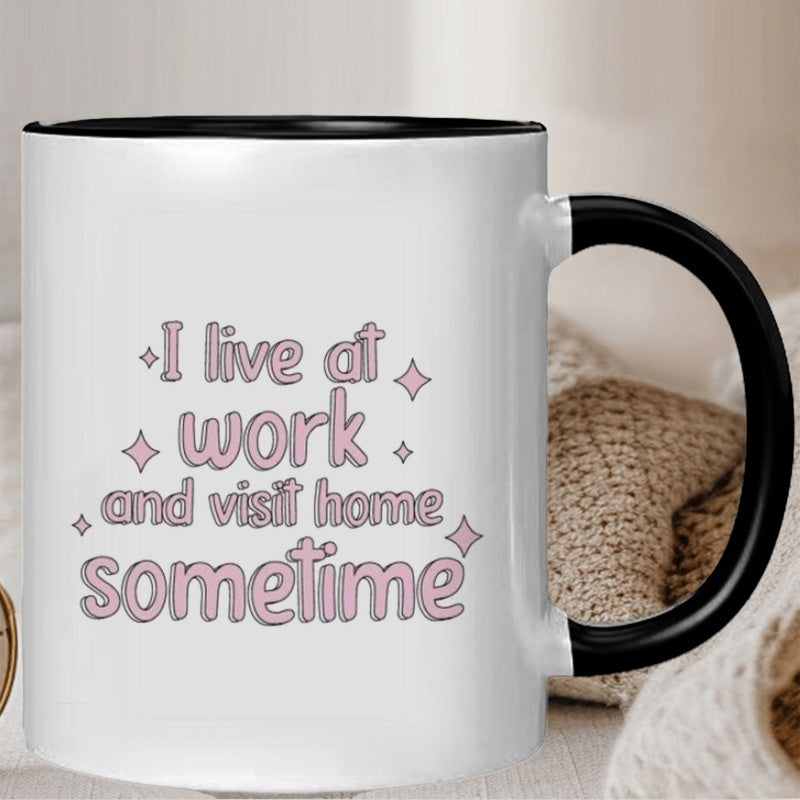 Tailorly Black Accent 11 oz Mug - funny office slogan "i live home"