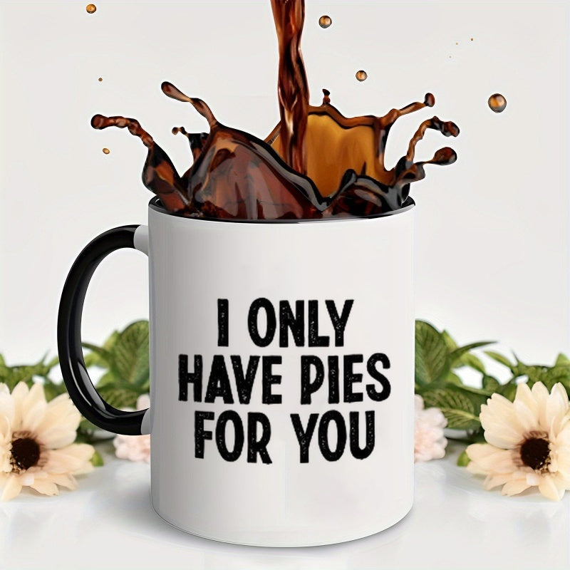 Tailorly Black Accent 11 oz Mug - funny i only have pies for you text with pie illustration