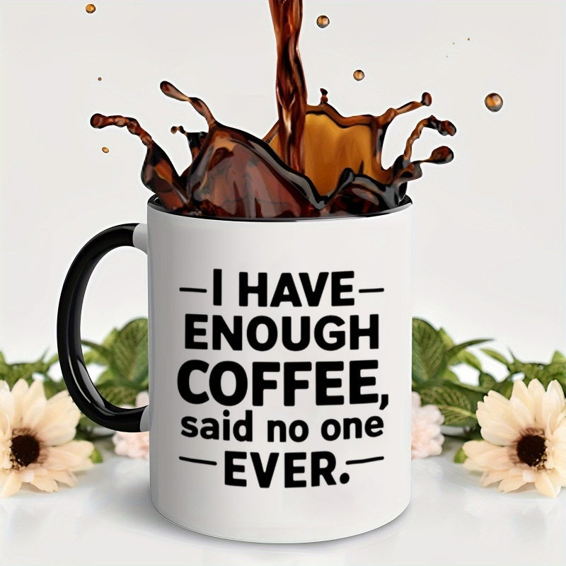 Tailorly Black Accent 11 oz Mug - i have enough coffee text