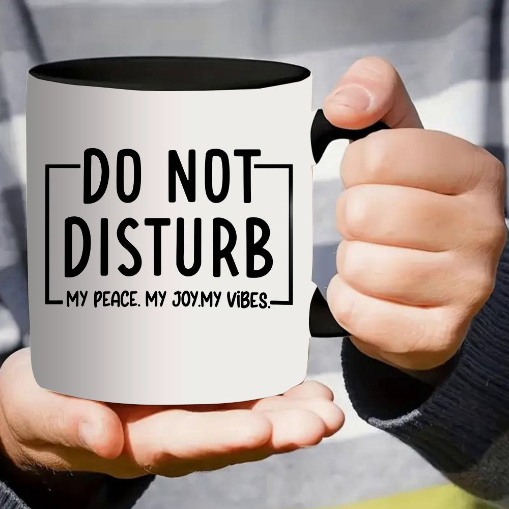 Tailorly Black Accent 11 oz Mug - inspirational quote "do not disturb my home or office"