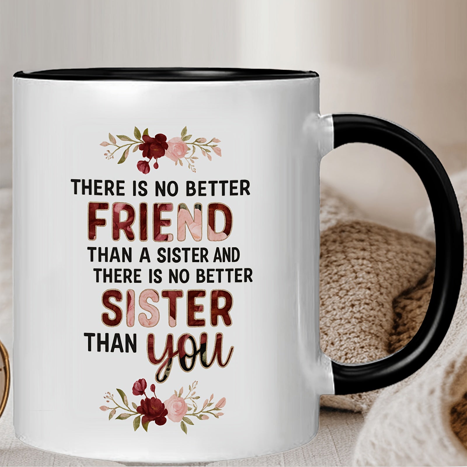 Tailorly Black Accent 11 oz Mug - friendship inspirational quote "is no better friend than a sister" with floral accents