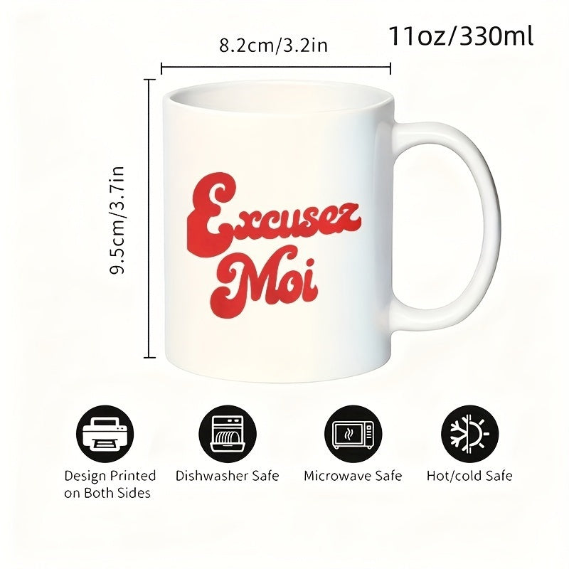 Tailorly White Ceramic 11 oz Mug - excusez moi slogan