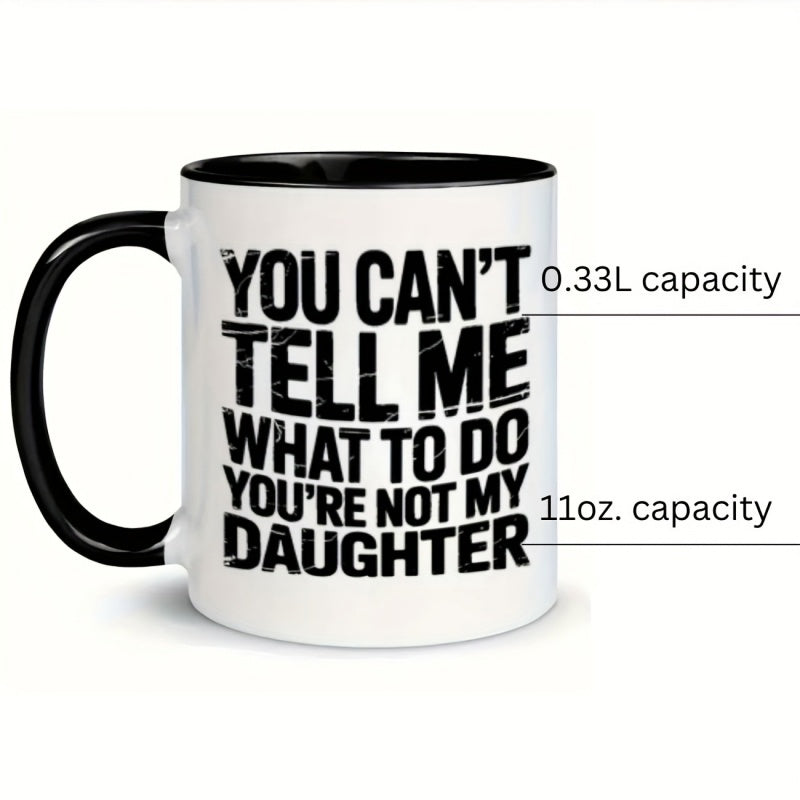 Tailorly Black Accent 11 oz Mug - funny you cant me im your mug with black lettering