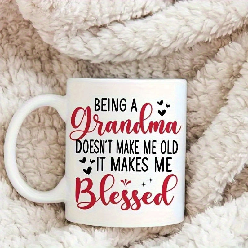Tailorly White Ceramic 11 oz Mug - being a grandma doesnt old it blessed