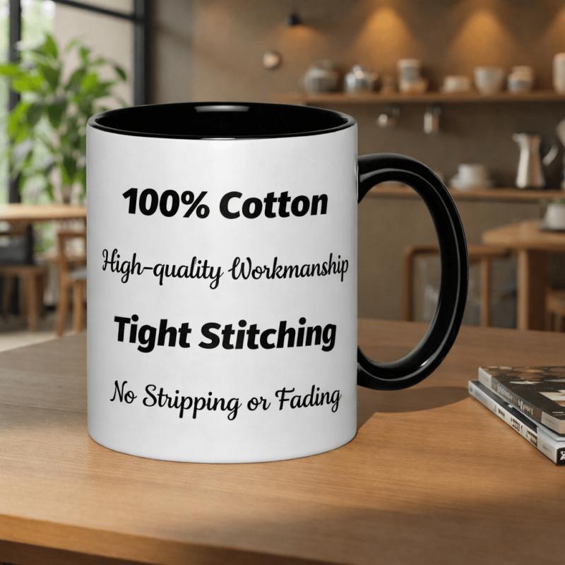 Tailorly Black Accent 11 oz Mug - 100 high quality tight stitching no stripping or fading 11oz printed ceramic mug scratch resistant print 11oz