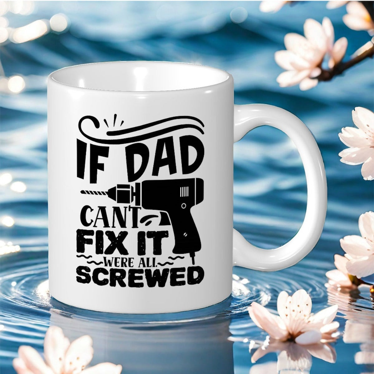 Tailorly White Ceramic 11 oz Mug - if dad cant fix it humorous print
