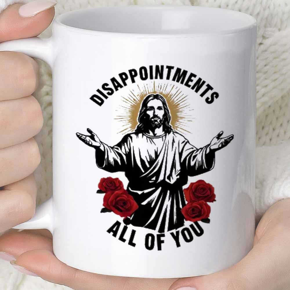 Tailorly White Ceramic 11 oz Mug - jesus disappointments rose