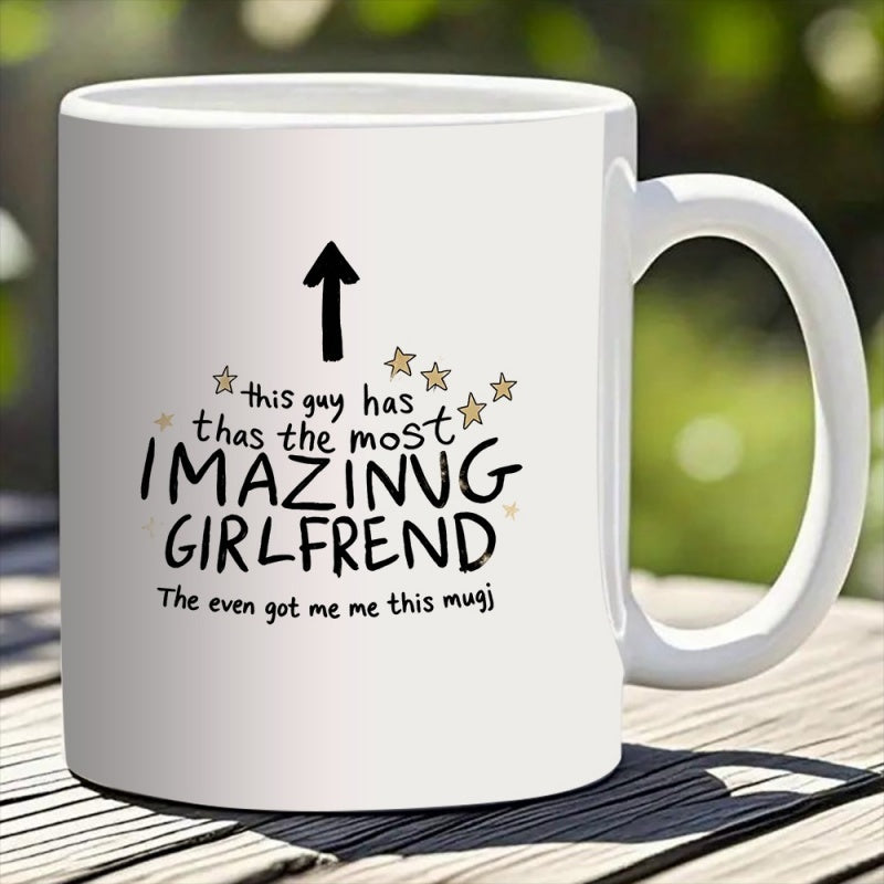 Tailorly White Ceramic 11 oz Mug - has the most amazing girlfriend