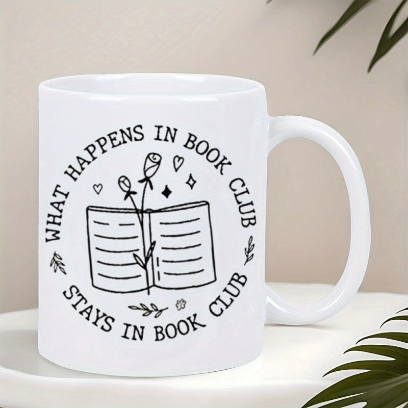 Tailorly White Ceramic 11 oz Mug - what in book club stays in book club text