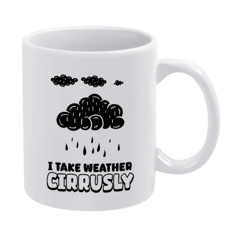 Tailorly White Ceramic 11 oz Mug - funny text "i cirrusly"