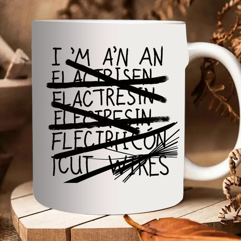 Tailorly White Ceramic 11 oz Mug - humorous quote about being an electrician and cutting wires