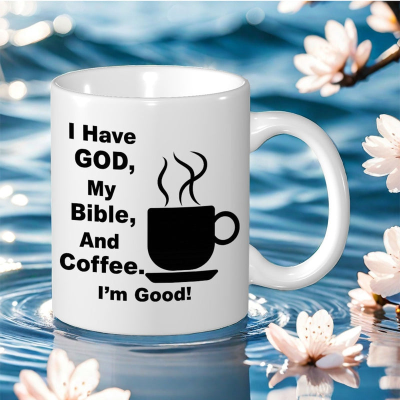 Tailorly White Ceramic 11 oz Mug - with i have god my bible i m good with steam