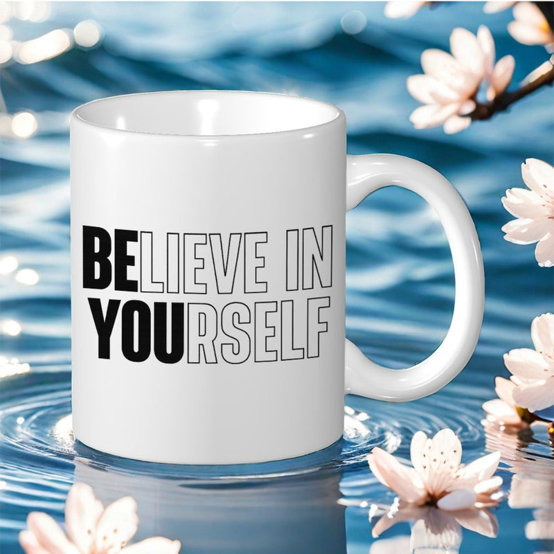 Tailorly White Ceramic 11 oz Mug - believe in yourself text