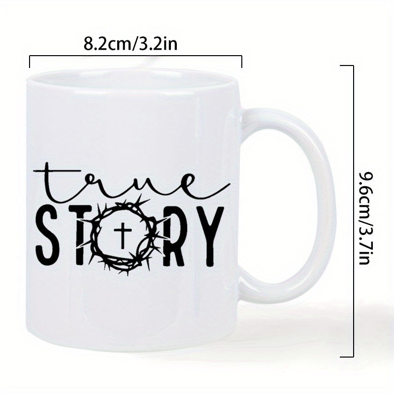 Tailorly White Ceramic 11 oz Mug - true story
