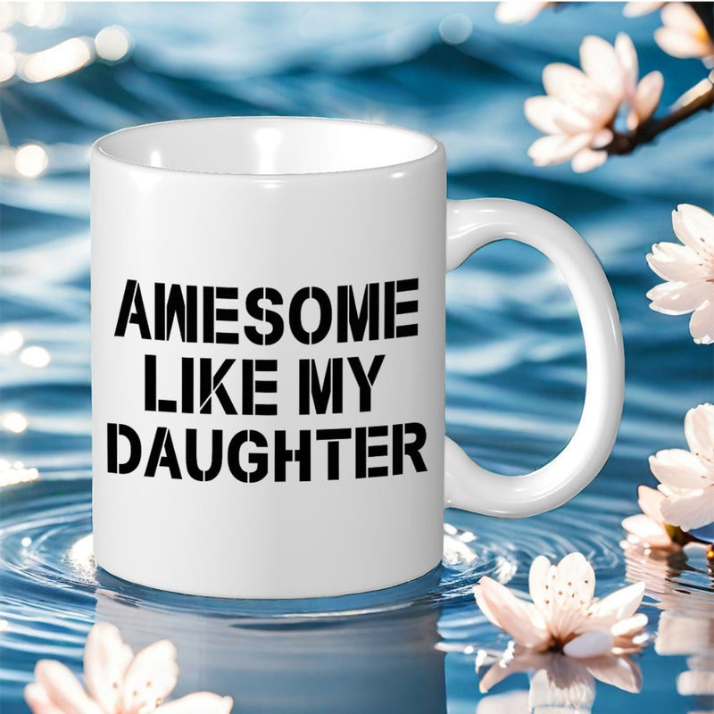 Tailorly White Ceramic 11 oz Mug - "that awesome daughter" text