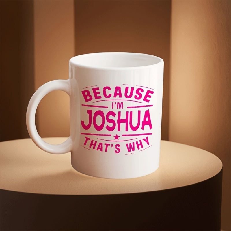Tailorly White Ceramic 11 oz Mug - joshua text