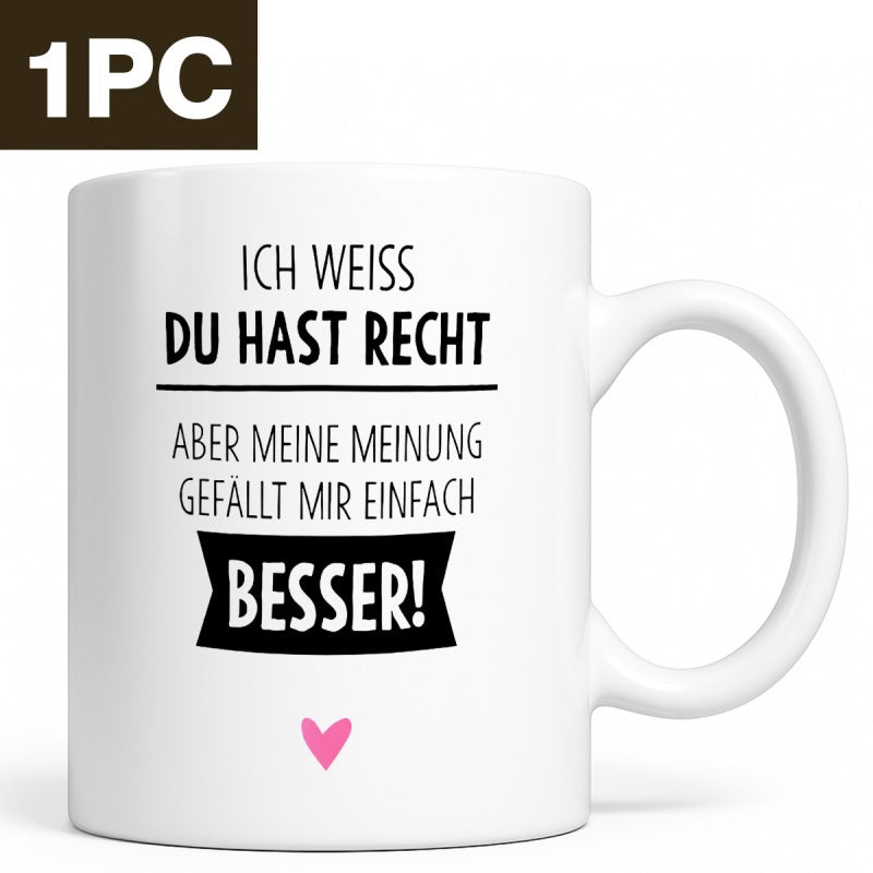 Tailorly White Ceramic 11 oz Mug - sarcastic german quote "you are right but my ___ is better"