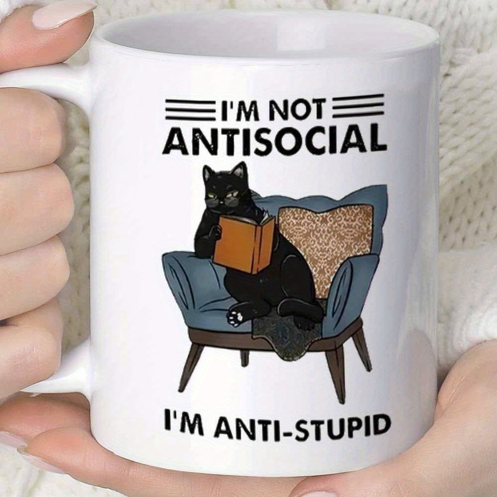 Tailorly White Ceramic 11 oz Mug - funny text "im not anti social im anti stupid" with black cat reading