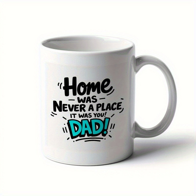Tailorly White Ceramic 11 oz Mug - home was never a place it was you