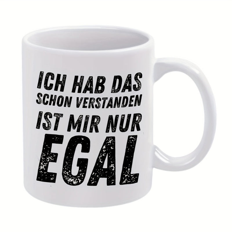 Tailorly White Ceramic 11 oz Mug - ich egal humorous text