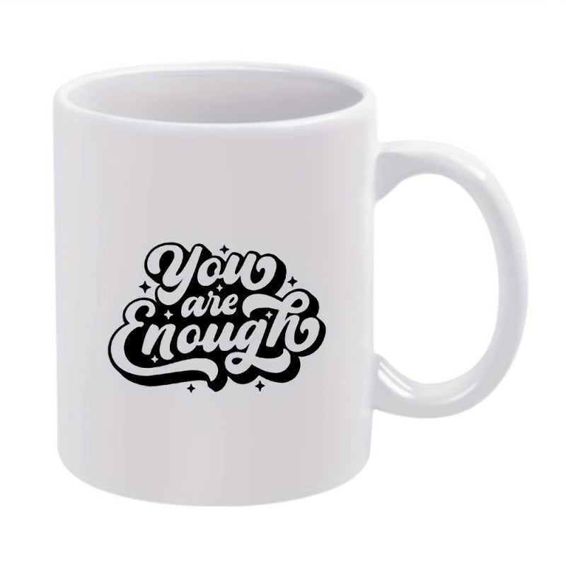 Tailorly White Ceramic 11 oz Mug - you are