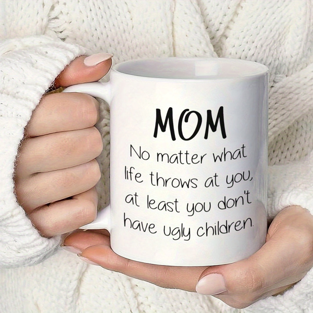 Tailorly White Ceramic 11 oz Mug - funny quote "funny mom your kids ugly"