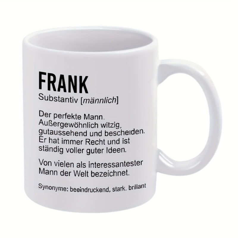Tailorly White Ceramic 11 oz Mug - frank an ideal humorous text