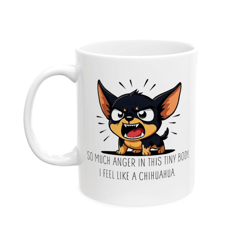 Tailorly White Ceramic 11 oz Mug - angry chihuahua with anger saying