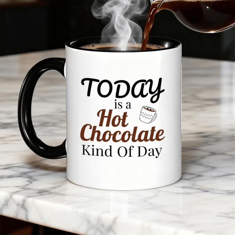 Tailorly Black Accent 11 oz Mug - today is a hot chocolate